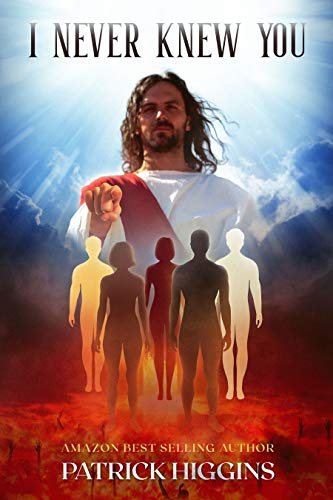 Book cover for I Never Knew You by Patrick Higgins shows Jesus backed by light and clouds pointing finger at group of men and women   standing below him