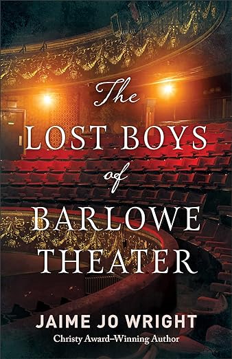 Book cover for The Lost Boys of Barlowe Theater by Jaimie Jo Wright shows inside of old historical theater